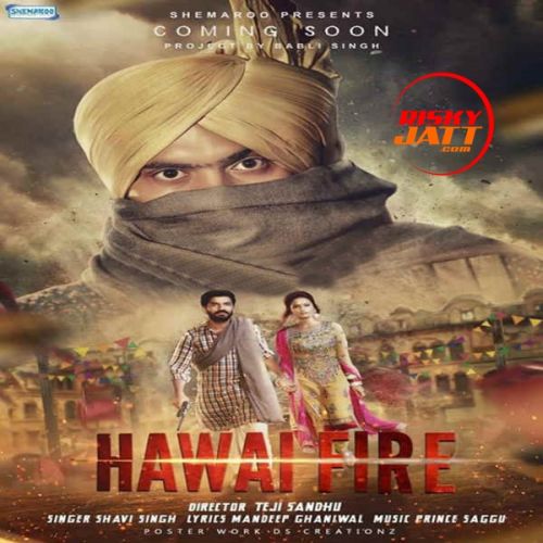 Hawai Fire Shavi Singh mp3 song ringtone, Hawai Fire Shavi Singh Ringtone Download - RiskyJatt.Com