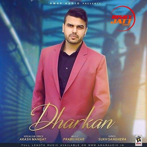 Dharkan Akash Mangat mp3 song ringtone, Dharkan Akash Mangat Ringtone Download - RiskyJatt.Com