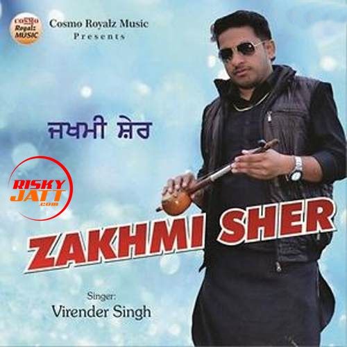 Zakhmi Sher Virender Singh mp3 song ringtone, Zakhmi Sher Virender Singh Ringtone Download - RiskyJatt.Com