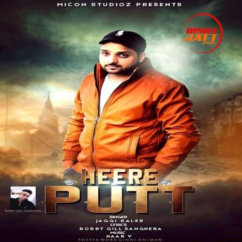 Heere Putt Jaggi Kaler mp3 song ringtone, Heere Putt Jaggi Kaler Ringtone Download - RiskyJatt.Com