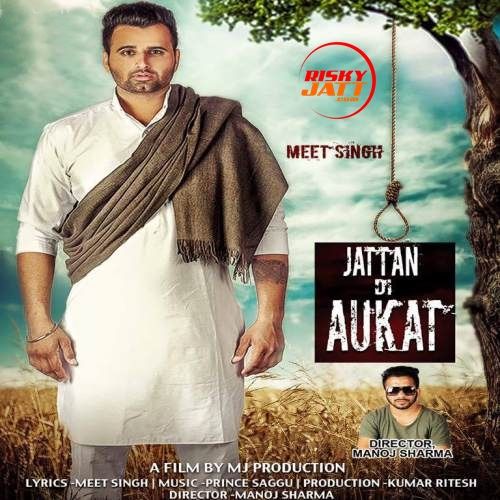 Jattan Di Aukat Meet Singh mp3 song ringtone, Jattan Di Aukat Meet Singh Ringtone Download - RiskyJatt.Com