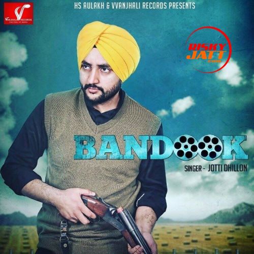 Bandook Jotti Dhillon mp3 song ringtone, Bandook Jotti Dhillon Ringtone Download - RiskyJatt.Com