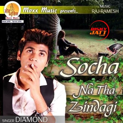 Socha Na Tha Zindagi Diamond mp3 song ringtone, Socha Na Tha Zindagi Diamond Ringtone Download - RiskyJatt.Com