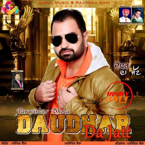 Daudhar Da Jatt Parwinder Bhola mp3 song ringtone, Daudhar Da Jatt Parwinder Bhola Ringtone Download - RiskyJatt.Com