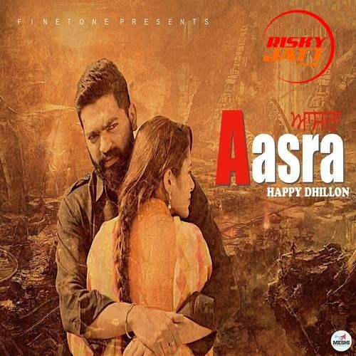 Aasra Happy Dhillon mp3 song ringtone, Aasra Happy Dhillon Ringtone Download - RiskyJatt.Com