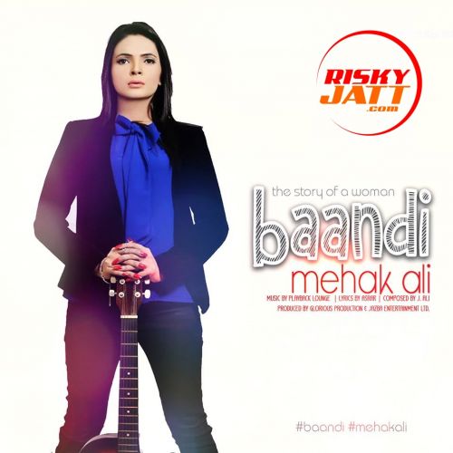 Baandi Mehak Ali mp3 song ringtone, Baandi Mehak Ali Ringtone Download - RiskyJatt.Com