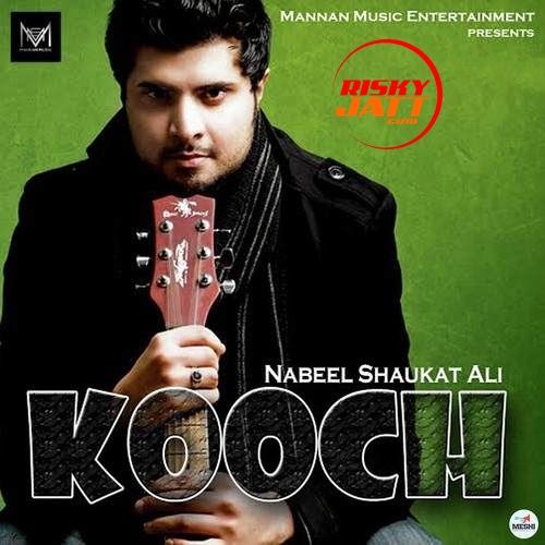 Kooch Nabeel Shaukat Ali mp3 song ringtone, Kooch Nabeel Shaukat Ali Ringtone Download - RiskyJatt.Com