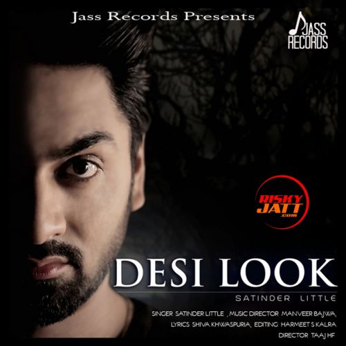 Desi Look Satinder Little mp3 song ringtone, Desi Look Satinder Little Ringtone Download - RiskyJatt.Com