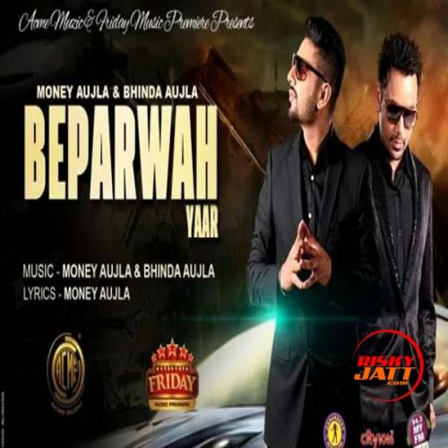 Beparwah Yaar Bhinda Aujla, Money Aujla mp3 song ringtone, Beparwah Yaar Bhinda Aujla, Money Aujla Ringtone Download - RiskyJatt.Com