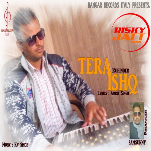 Tera Ishq Ruhinder mp3 song ringtone, Tera Ishq Ruhinder Ringtone Download - RiskyJatt.Com