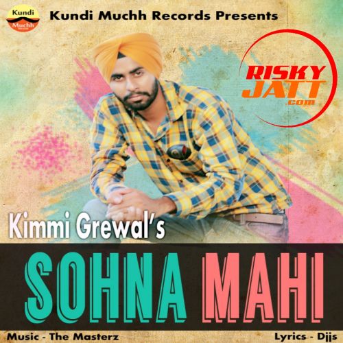 Sohna Mahi Kimmi Grewal mp3 song ringtone, Sohna Mahi Kimmi Grewal Ringtone Download - RiskyJatt.Com