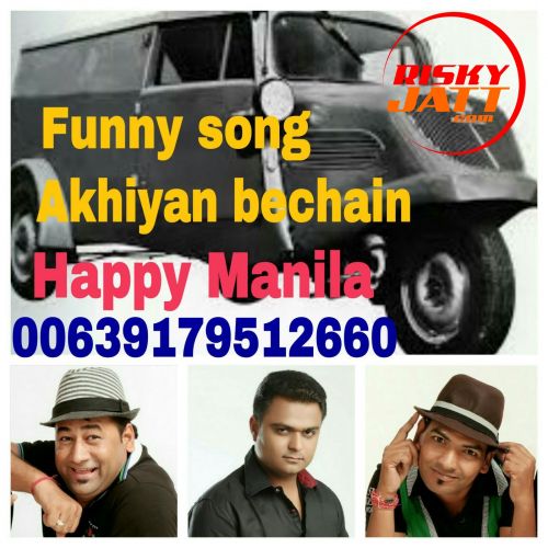 Akhiyan Bechain Funny Song Happy Manila mp3 song ringtone, Akhiyan Bechain Funny Song Happy Manila Ringtone Download - RiskyJatt.Com