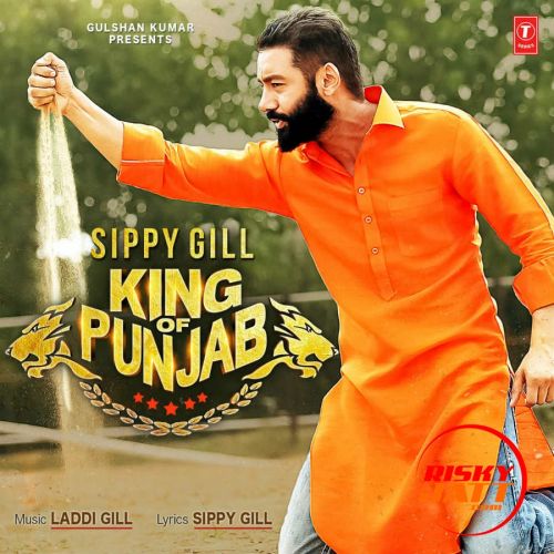 King of Punjab Sippy Gill mp3 song ringtone, King of Punjab Sippy Gill Ringtone Download - RiskyJatt.Com