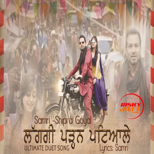 Lag gi Padan Patiale Samri, Shipra Goyal mp3 song ringtone, Lag gi Padhan Patiale Samri, Shipra Goyal Ringtone Download - RiskyJatt.Com