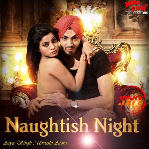 Naughtish Night Urvashi Arora, Arya Singh mp3 song ringtone, Naughtish Night Urvashi Arora, Arya Singh Ringtone Download - RiskyJatt.Com