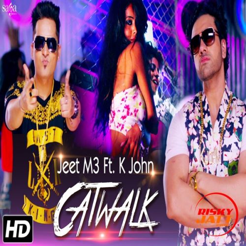 Catwalk Jeet M3, K John mp3 song ringtone, Catwalk Jeet M3, K John Ringtone Download - RiskyJatt.Com