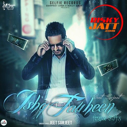 Ishq Tauheen Jeet Surjeet mp3 song ringtone, Ishq Tauheen Jeet Surjeet Ringtone Download - RiskyJatt.Com