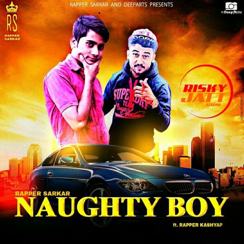 Naughty Boy Rapper Sarkar, Rapper Kashyap mp3 song ringtone, Naughty Boy Rapper Sarkar, Rapper Kashyap Ringtone Download - RiskyJatt.Com