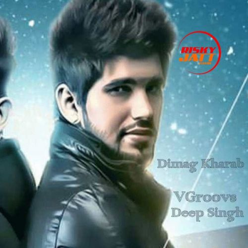 Dimag Kharab Deep Singh mp3 song ringtone, Dimag Kharab Deep Singh Ringtone Download - RiskyJatt.Com