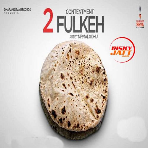 Contentment - 2 Fulkeh Nirmal Sidhu mp3 song ringtone, Contentment - 2 Fulkeh Nirmal Sidhu Ringtone Download - RiskyJatt.Com