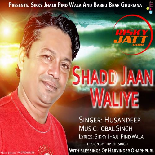 Shad Jaan Waliye Husandeep mp3 song ringtone, Shad Jaan Waliye Husandeep Ringtone Download - RiskyJatt.Com