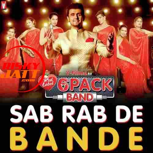 Sab Rab De Bande Sonu Nigam mp3 song ringtone, Sab Rab De Bande Sonu Nigam Ringtone Download - RiskyJatt.Com