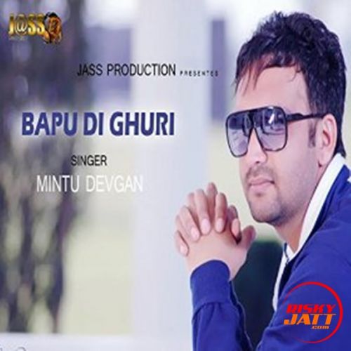 Bapu Di Ghuri Mintu Devgan mp3 song ringtone, Bapu Di Ghuri Mintu Devgan Ringtone Download - RiskyJatt.Com