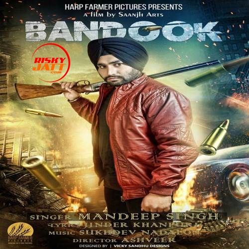 Bandook Mandeep Singh mp3 song ringtone, Bandook Mandeep Singh Ringtone Download - RiskyJatt.Com