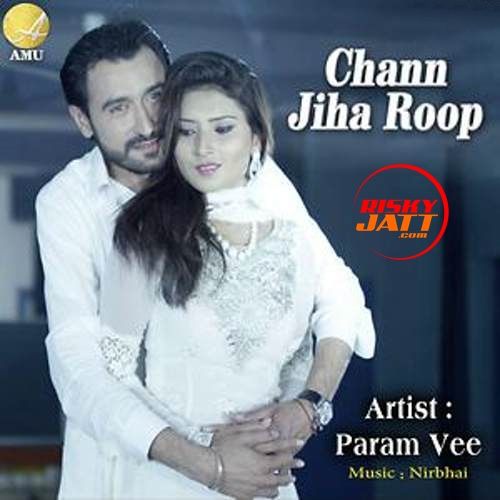 Chann Jiha Roop Param Vee mp3 song ringtone, Chann Jiha Roop Param Vee Ringtone Download - RiskyJatt.Com