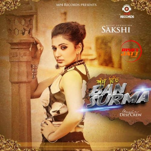 Akhan Wich Ban Surma (iTunes) Sakshi mp3 song ringtone, Akhan Wich Ban Surma (iTunes) Sakshi Ringtone Download - RiskyJatt.Com