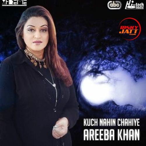 Kuch Nahin Chahiye Areeba Khan mp3 song ringtone, Kuch Nahin Chahiye Areeba Khan Ringtone Download - RiskyJatt.Com