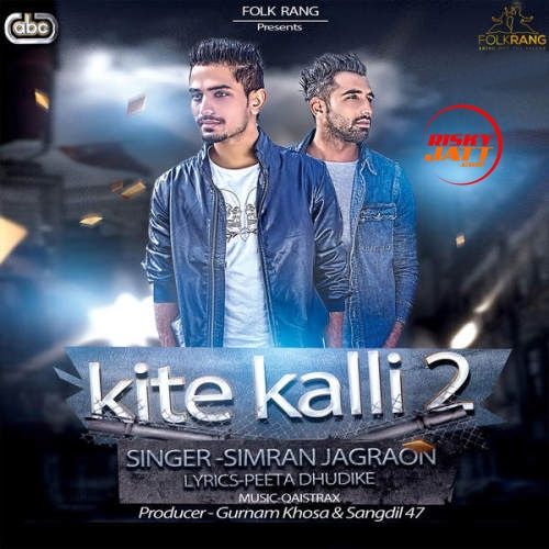 Kite Kalli 2 Simran Jagraon mp3 song ringtone, Kite Kalli 2 Simran Jagraon Ringtone Download - RiskyJatt.Com