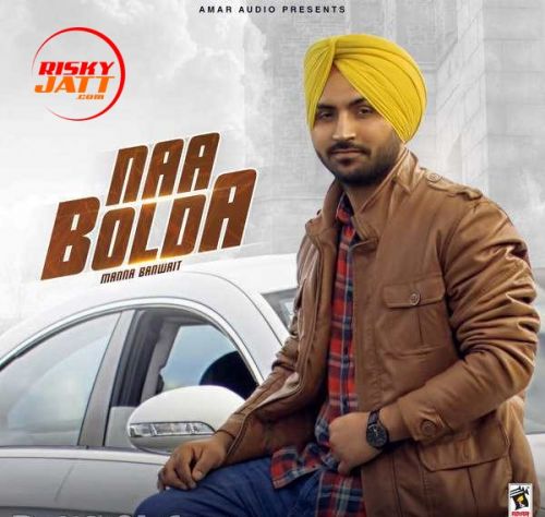 Naa Bolda Manna Banwait mp3 song ringtone, Naa Bolda Manna Banwait Ringtone Download - RiskyJatt.Com