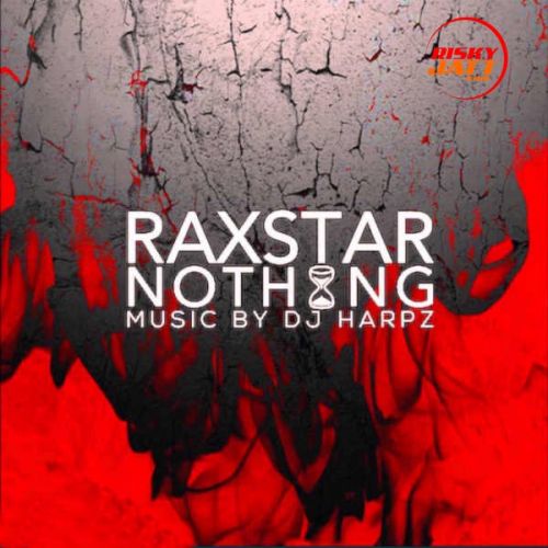 Nothing Raxstar mp3 song ringtone, Nothing Raxstar Ringtone Download - RiskyJatt.Com