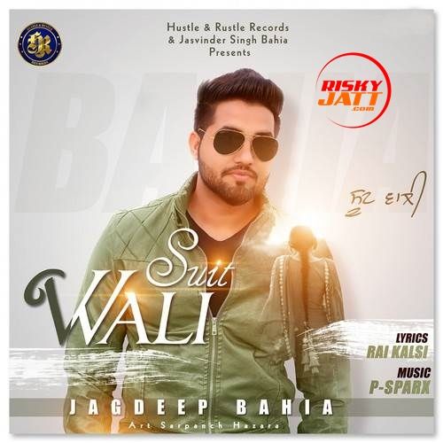 Suit Wali Jagdeep Bahia mp3 song ringtone, Suit Wali Jagdeep Bahia Ringtone Download - RiskyJatt.Com