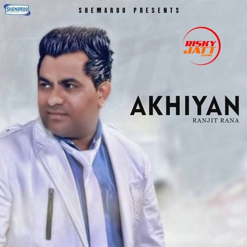 Akhiyan Ranjit Rana, Prince Ghuman mp3 song ringtone, Akhiyan Ranjit Rana, Prince Ghuman Ringtone Download - RiskyJatt.Com