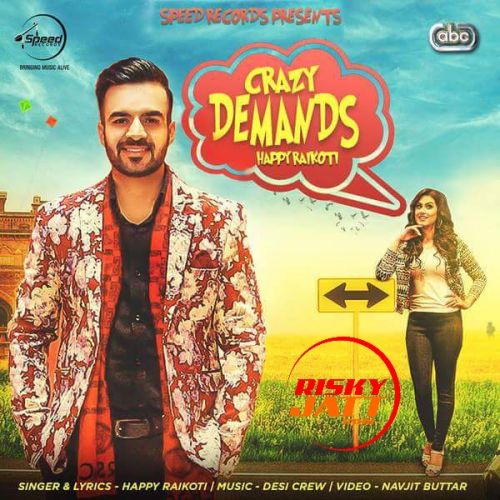 Crazy Demands Happy Raikoti mp3 song ringtone, Crazy Demands Happy Raikoti Ringtone Download - RiskyJatt.Com