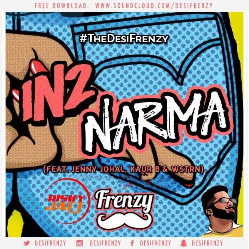 In2 Narma DJ Frenzy mp3 song ringtone, In2 Narma DJ Frenzy Ringtone Download - RiskyJatt.Com