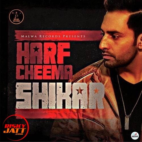 Shikar Harf Cheema mp3 song ringtone, Shikar Harf Cheema Ringtone Download - RiskyJatt.Com