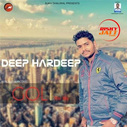 Goli Hikk Vich Deep Hardeep mp3 song ringtone, Goli Hikk Vich Deep Hardeep Ringtone Download - RiskyJatt.Com