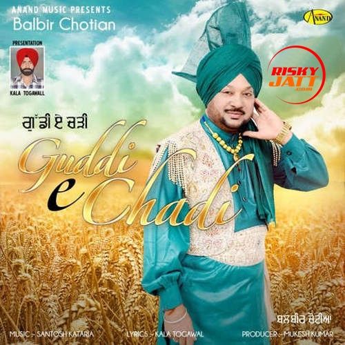 Guddi E Chadi Balbir Chotian mp3 song ringtone, Guddi E Chadi Balbir Chotian Ringtone Download - RiskyJatt.Com