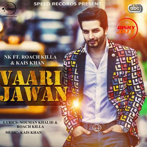 Vaari Jawan Roach Killa, Kais Khan mp3 song ringtone, Vaari Jawan Roach Killa, Kais Khan Ringtone Download - RiskyJatt.Com