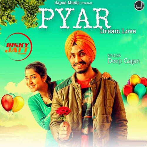 Pyar Dream Love Deep Gagan mp3 song ringtone, Pyar Dream Love Deep Gagan Ringtone Download - RiskyJatt.Com