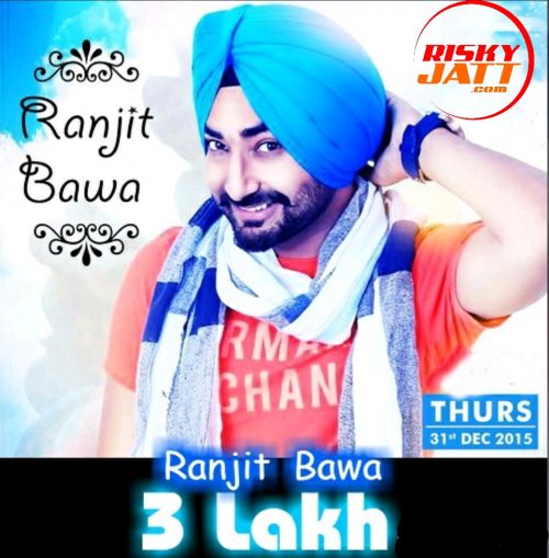 3 Lakh Ranjit Bawa mp3 song ringtone, 3 Lakh Ranjit Bawa Ringtone Download - RiskyJatt.Com