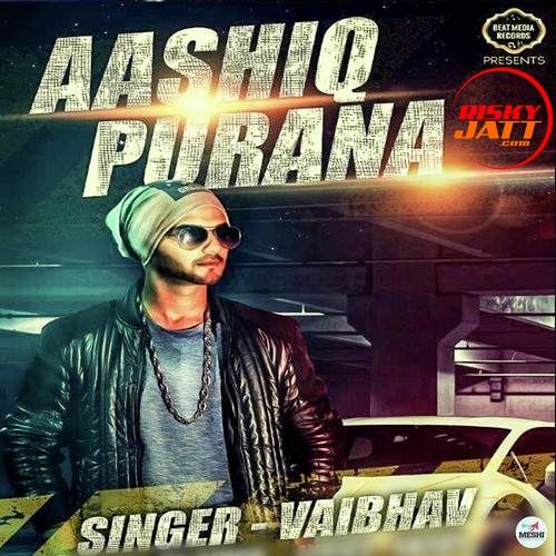 Aashiq Purana Vaibhav mp3 song ringtone, Aashiq Purana Vaibhav Ringtone Download - RiskyJatt.Com