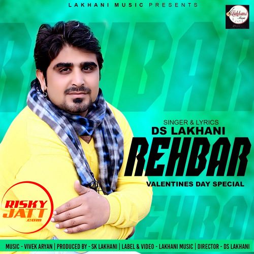 Rehbar Ds Lakhani mp3 song ringtone, Rehbar Ds Lakhani Ringtone Download - RiskyJatt.Com