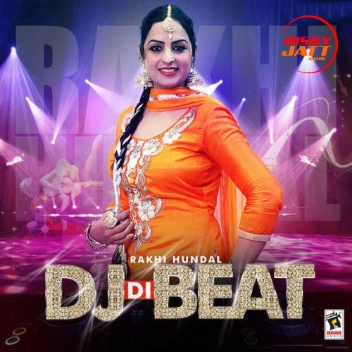 DJ Di Beat Rakhi Hundal mp3 song ringtone, DJ Di Beat Rakhi Hundal Ringtone Download - RiskyJatt.Com