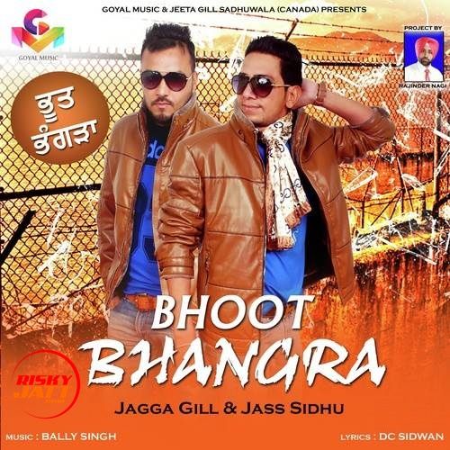 Bhoot Bhangra Jagga Gill, Jass Sidhu mp3 song ringtone, Bhoot Bhangra Jagga Gill, Jass Sidhu Ringtone Download - RiskyJatt.Com