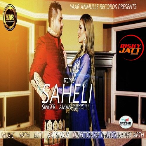 Top Di Saheli Aman Shergill mp3 song ringtone, Top Di Saheli Aman Shergill Ringtone Download - RiskyJatt.Com