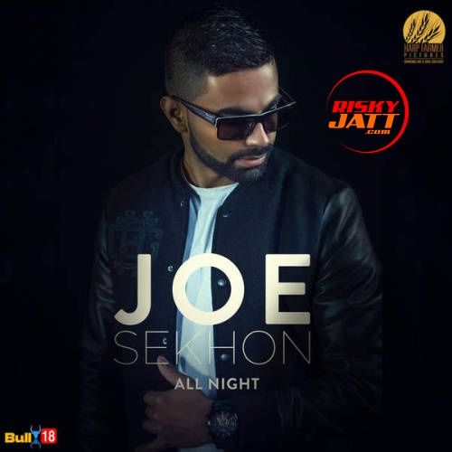 All Night Joe Sekhon mp3 song ringtone, All Night Joe Sekhon Ringtone Download - RiskyJatt.Com